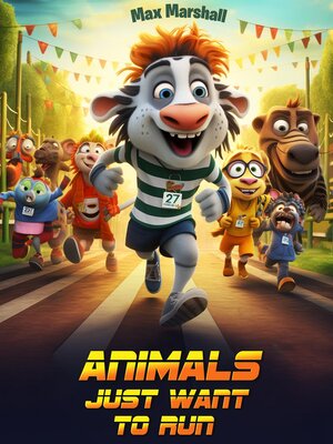 cover image of Animals Just Want to Run